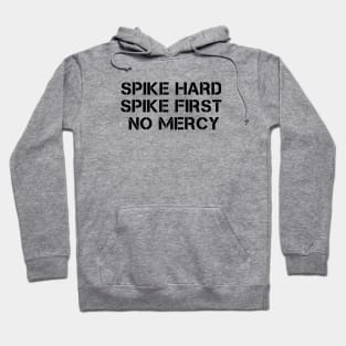 Spike Hard Spike First no Mercy Hoodie